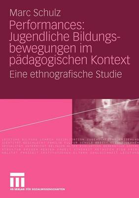 Performances: Jugendliche Bildungsbewegungen im pädagogischen Kontext