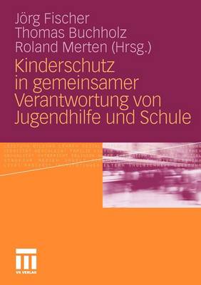 Kinderschutz in gemeinsamer Verantwortung von Jugendhilfe und Schule