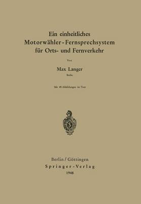 Ein einheitliches Motorwähler - Fernsprechsystem für Orts- und Fernverkehr