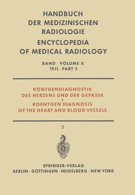 Rontgendiagnostik des Herzens und der Gefasse / Roentgen Diagnosis of the Heart and Blood Vessels: Teil 3 / Part 3