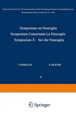 Symposium on Neuroglia / Symposium Concernant La Neuroglie / Symposium über die Neuroglia