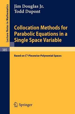 Collocation Methods for Parabolic Equations in a Single Space Variable