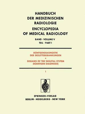 Rontgendiagnostik der Skeletterkrankungen / Diseases of the Skeletal System (Roentgen Diagnosis): Teil 1 / Part 1