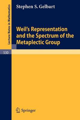 Weil's Representation and the Spectrum of the Metaplectic Group