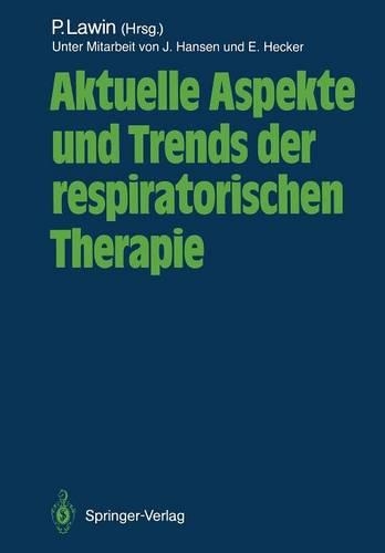 Aktuelle Aspekte und Trends der Respiratorischen Therapie