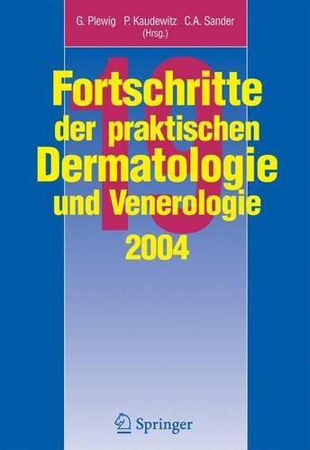 Fortschritte Der Praktischen Dermatologie Und Venerologie 2004