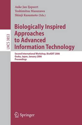 Biologically Inspired Approaches to Advanced Information Technology