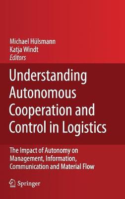 Understanding Autonomous Cooperation and Control in Logistics