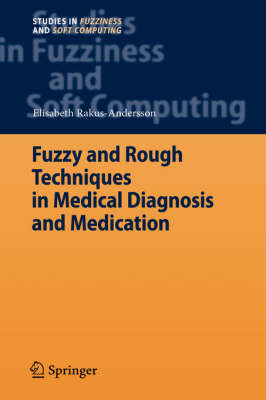 Fuzzy and Rough Techniques in Medical Diagnosis and Medication