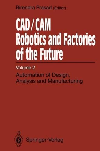 Computer Aided Design/Computer Aided Manufacturing, Robotics and Factories of the Future