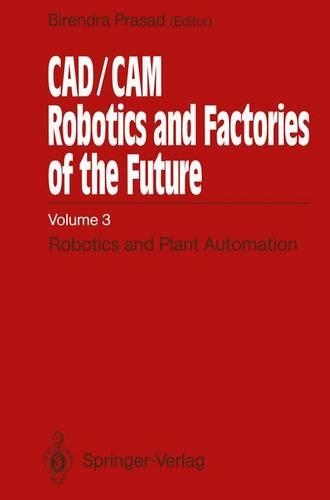 Computer Aided Design/Computer Aided Manufacturing, Robotics and Factories of the Future