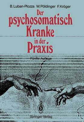 Der psychosomatisch Kranke in der Praxis