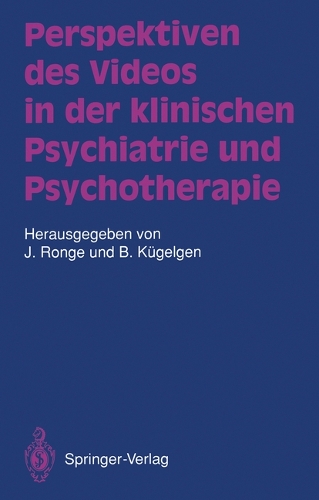 Perspektiven des Videos in der klinischen Psychiatrie und Psychotherapie