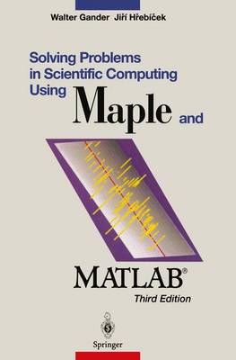 Solving Problems in Scientific Computing Using Maple and MATLAB