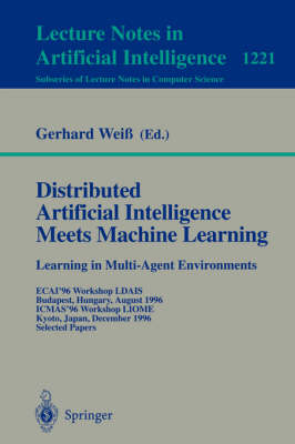 Distributed Artificial Intelligence Meets Machine Learning Learning in Multi-Agent Environments