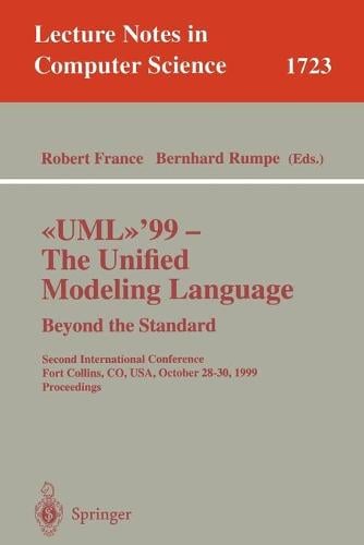 UML'99 - The Unified Modeling Language: Beyond the Standard