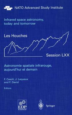 Astronomie spatiale infrarouge, aujourd'hui et demain Infrared space astronomy, today and tomorrow