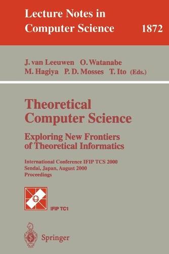 Theoretical Computer Science: Exploring New Frontiers of Theoretical Informatics