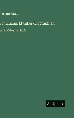 Schumann; Musiker-Biographien