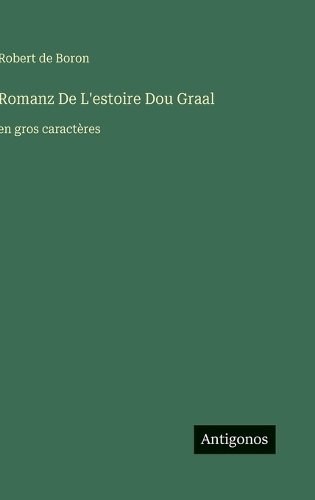 Romanz De L'estoire Dou Graal