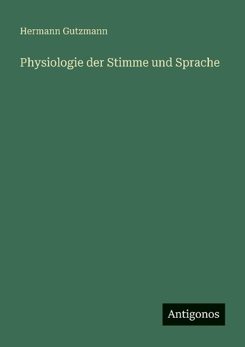 Physiologie der Stimme und Sprache