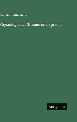 Physiologie der Stimme und Sprache