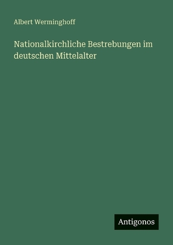Nationalkirchliche Bestrebungen im deutschen Mittelalter