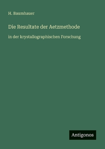 Die Resultate der Aetzmethode
