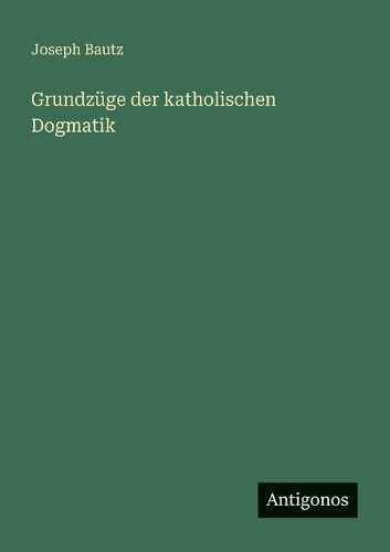 Grundzüge der katholischen Dogmatik