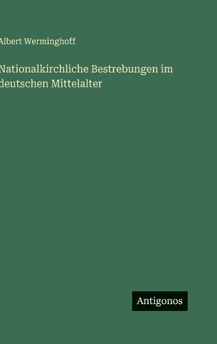 Nationalkirchliche Bestrebungen im deutschen Mittelalter