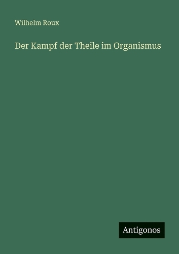 Der Kampf der Theile im Organismus