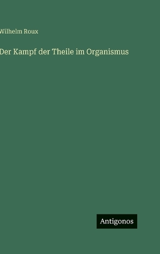 Der Kampf der Theile im Organismus