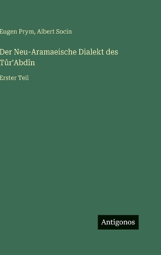 Der Neu-Aramaeische Dialekt des Tûr'Abdîn