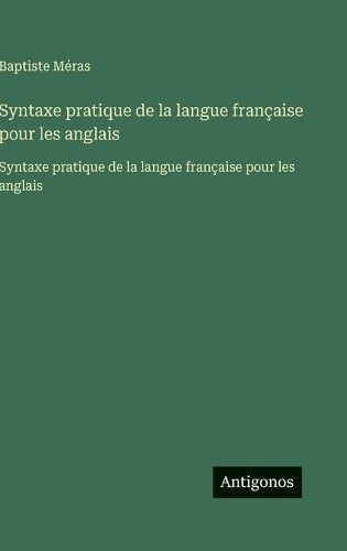 Syntaxe pratique de la langue française pour les anglais