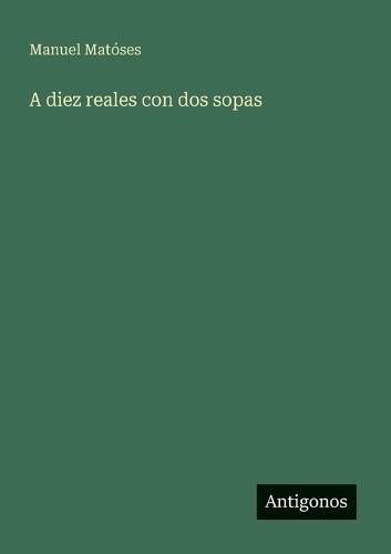 A diez reales con dos sopas