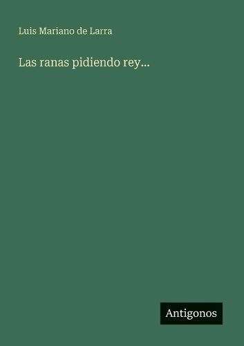 Las ranas pidiendo rey...