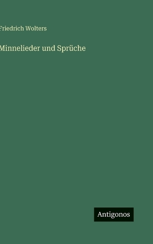 Minnelieder und Sprüche