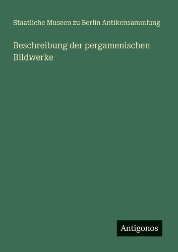 Beschreibung der pergamenischen Bildwerke