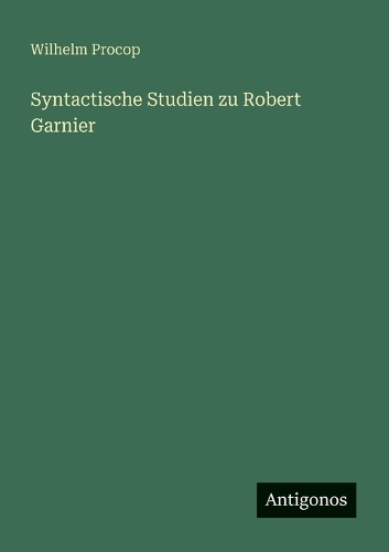 Syntactische Studien zu Robert Garnier