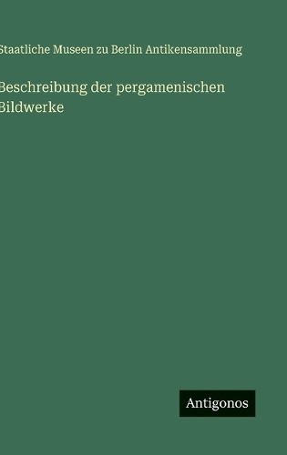 Beschreibung der pergamenischen Bildwerke