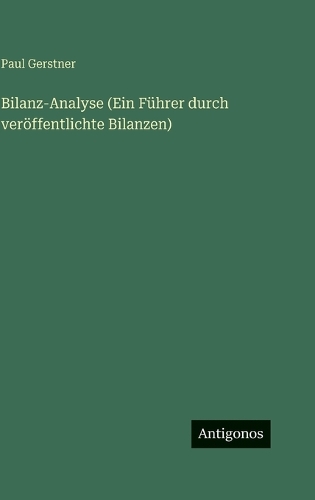 Bilanz-Analyse (Ein Führer durch veröffentlichte Bilanzen)