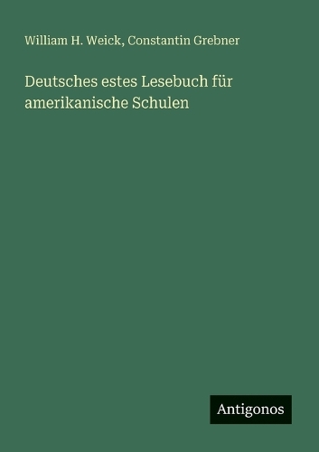 Deutsches estes Lesebuch für amerikanische Schulen