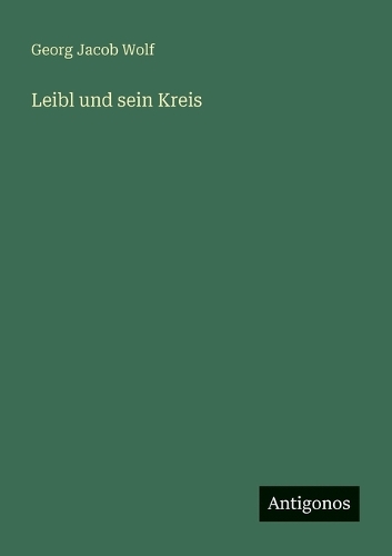 Leibl und sein Kreis