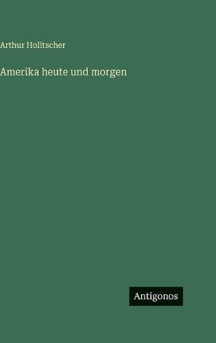 Amerika heute und morgen