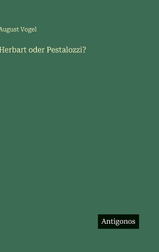 Herbart oder Pestalozzi?