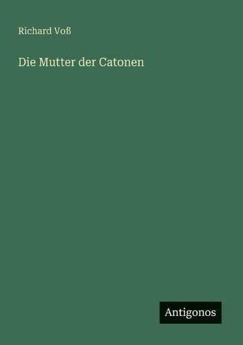 Die Mutter der Catonen