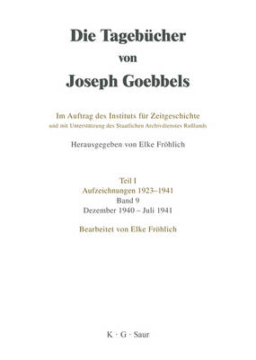Die Tagebücher von Joseph Goebbels, Band 9, Dezember 1940 - Juli 1941