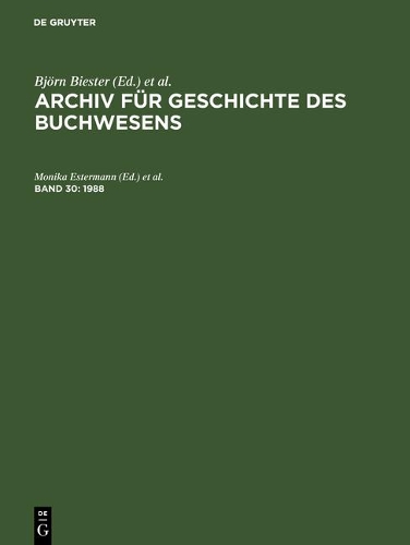 Archiv für Geschichte des Buchwesens, Band 30, Archiv für Geschichte des Buchwesens (1988)