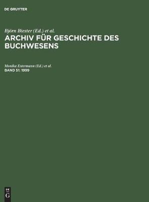 Archiv für Geschichte des Buchwesens, Band 51, Archiv für Geschichte des Buchwesens (1999)