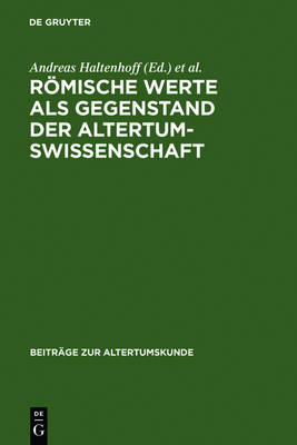 Römische Werte ALS Gegenstand Der Altertumswissenschaft